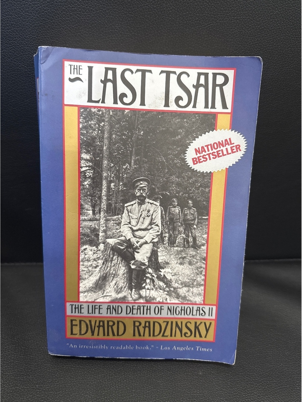 The Last Tsar: The Life and Death of Nicholas II by Edvard Radzinsky